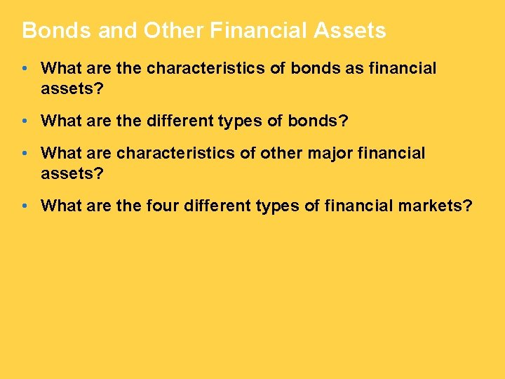 Bonds and Other Financial Assets • What are the characteristics of bonds as financial