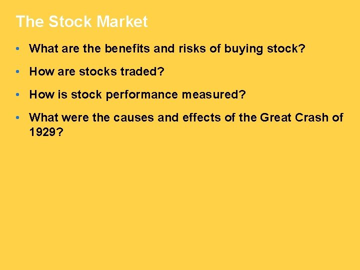 The Stock Market • What are the benefits and risks of buying stock? •