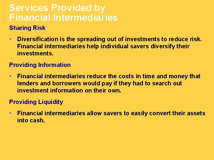 Services Provided by Financial Intermediaries Sharing Risk • Diversification is the spreading out of