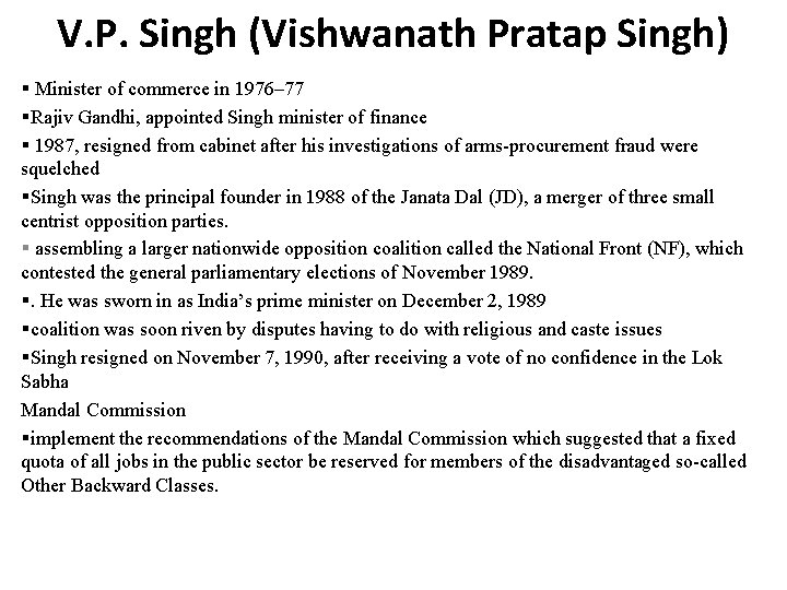 V. P. Singh (Vishwanath Pratap Singh) § Minister of commerce in 1976– 77 §Rajiv