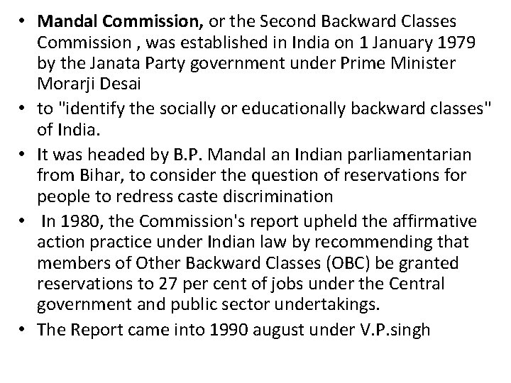  • Mandal Commission, or the Second Backward Classes Commission , was established in