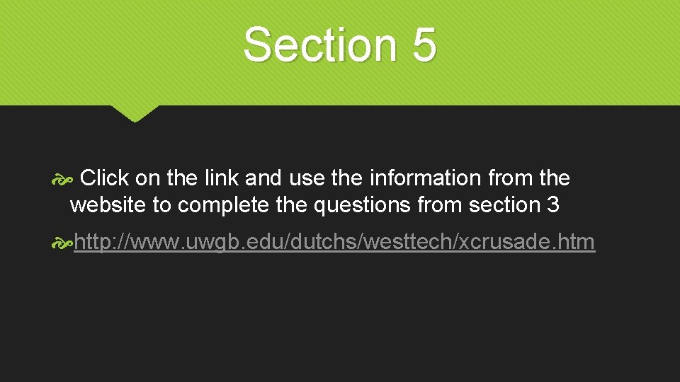 Section 5 Click on the link and use the information from the website to