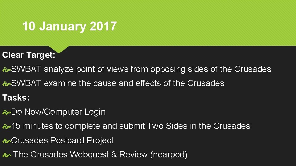 10 January 2017 Clear Target: SWBAT analyze point of views from opposing sides of