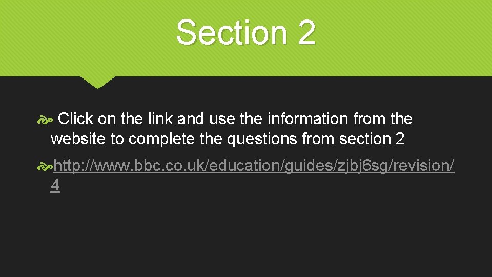 Section 2 Click on the link and use the information from the website to