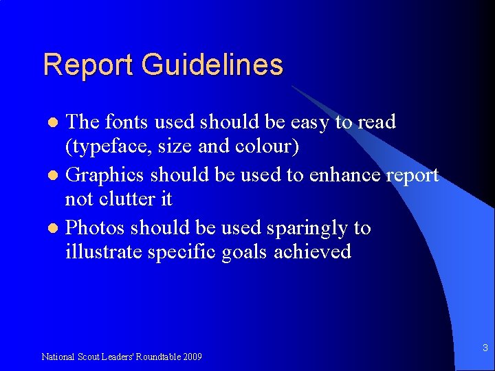 Report Guidelines The fonts used should be easy to read (typeface, size and colour)