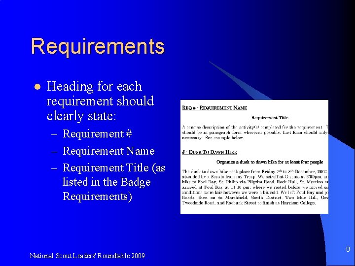 Requirements l Heading for each requirement should clearly state: – Requirement # – Requirement
