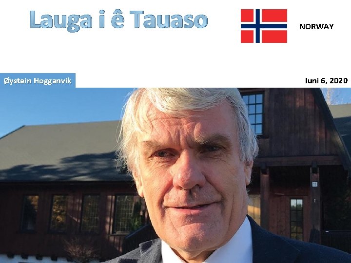 Lauga i ê Tauaso Øystein Hogganvik NORWAY Iuni 6, 2020 