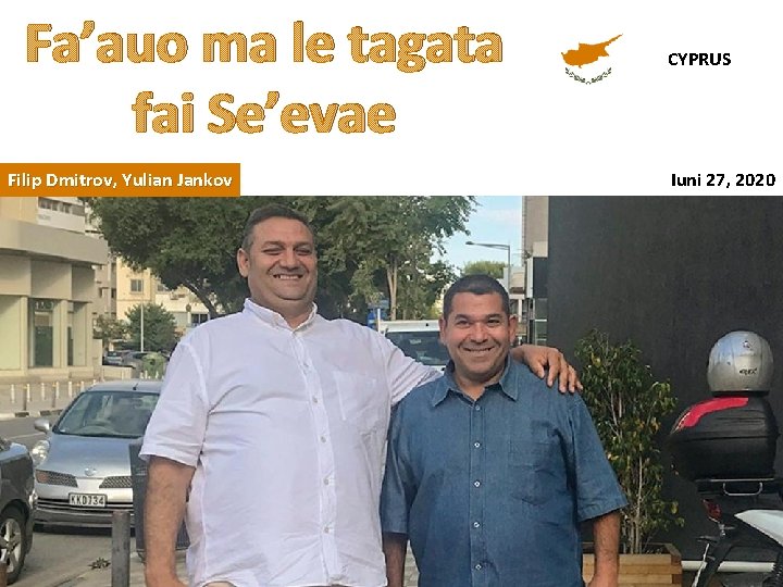 Fa’auo ma le tagata fai Se’evae Filip Dmitrov, Yulian Jankov CYPRUS Iuni 27, 2020