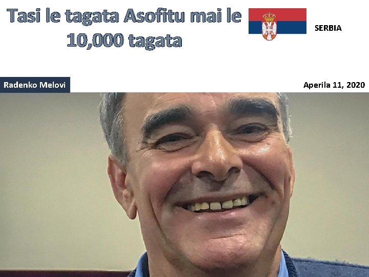 Tasi le tagata Asofitu mai le 10, 000 tagata Radenko Melovi SERBIA Aperila 11,