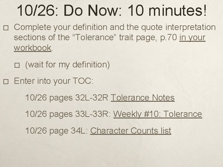 10/26: Do Now: 10 minutes! � Complete your definition and the quote interpretation sections