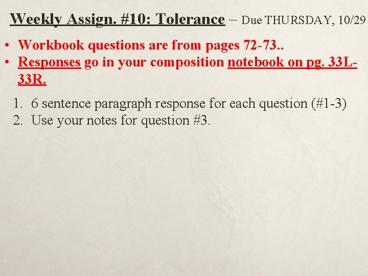 Weekly Assign. #10: Tolerance – Due THURSDAY, 10/29 • Workbook questions are from pages