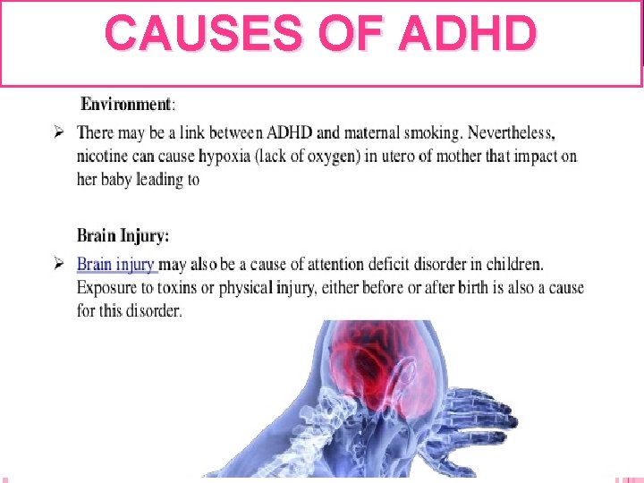 CAUSES OF ADHD CAUSES OF ADHD