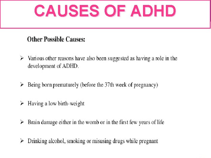 CAUSES OF ADHD CAUSES OF ADHD