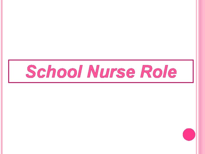 School Nurse Role School Nurse Role