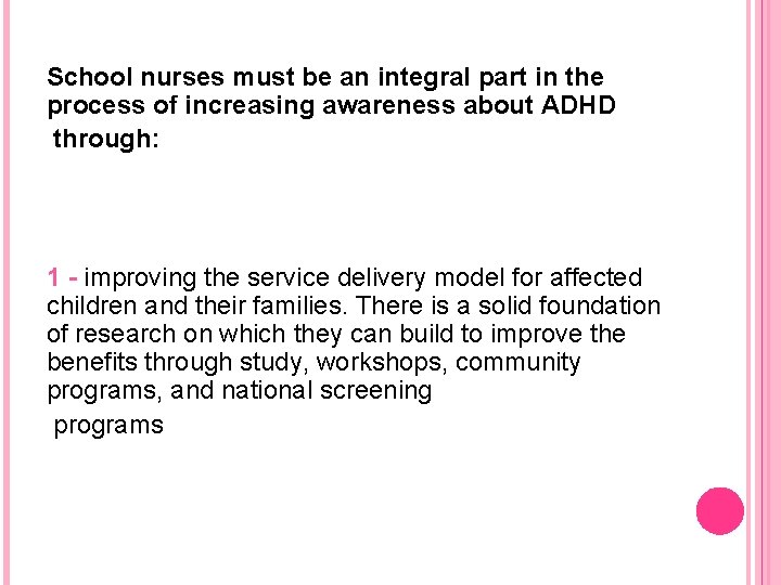 School nurses must be an integral part in the process of increasing awareness about School nurses must be an integral part in the process of increasing awareness about