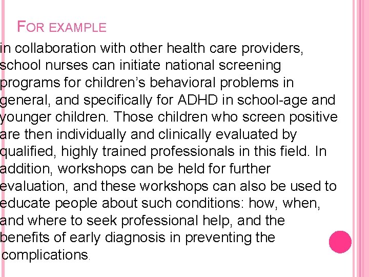 FOR EXAMPLE in collaboration with other health care providers, school nurses can initiate national FOR EXAMPLE in collaboration with other health care providers, school nurses can initiate national