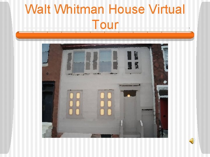 Walt Whitman House Virtual Tour 