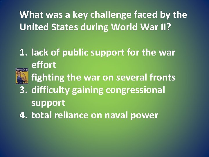 What was a key challenge faced by the United States during World War II?