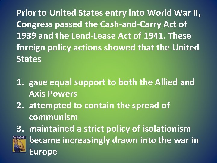 Prior to United States entry into World War II, Congress passed the Cash-and-Carry Act