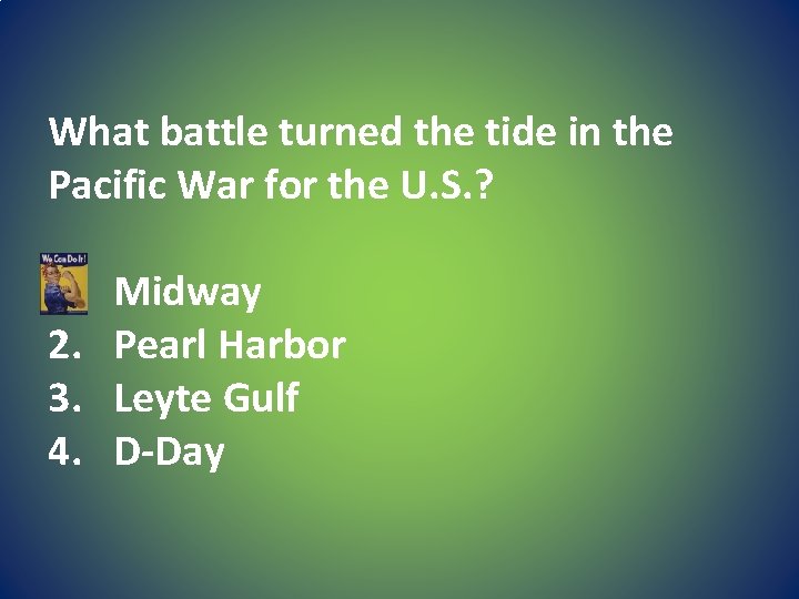 What battle turned the tide in the Pacific War for the U. S. ? What battle turned the tide in the Pacific War for the U. S. ?