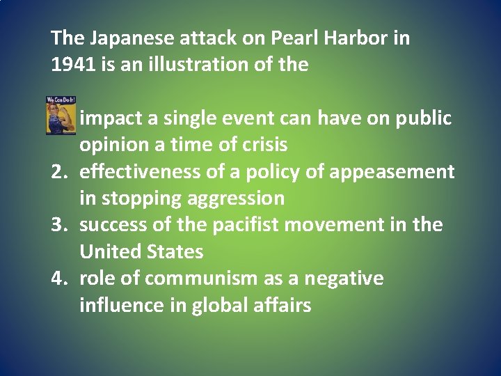 The Japanese attack on Pearl Harbor in 1941 is an illustration of the 1.