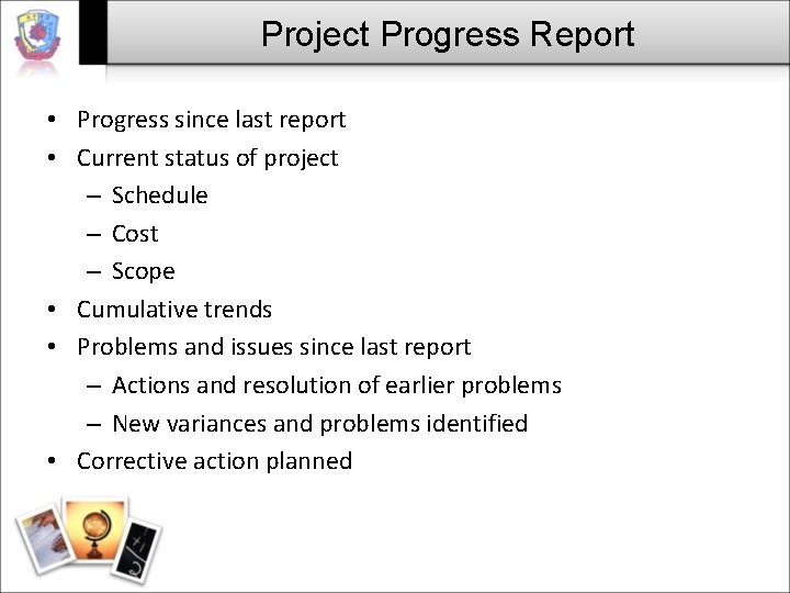 Project Progress Report • Progress since last report • Current status of project –