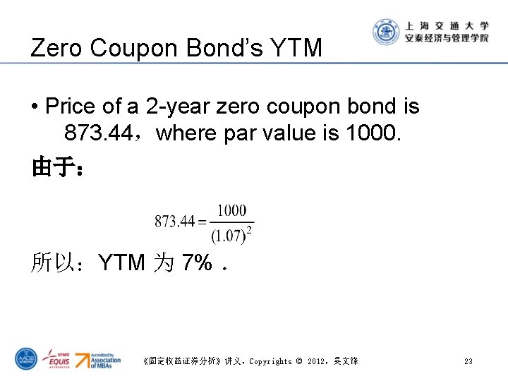 Zero Coupon Bond’s YTM • Price of a 2 -year zero coupon bond is