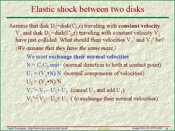 Elastic shock between two disks Assume that disk D 1=disk(C 1, r) traveling with Elastic shock between two disks Assume that disk D 1=disk(C 1, r) traveling with