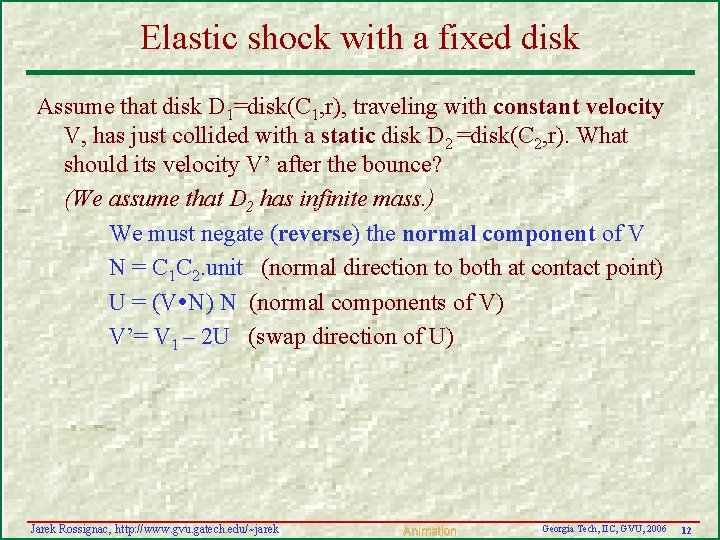 Elastic shock with a fixed disk Assume that disk D 1=disk(C 1, r), traveling Elastic shock with a fixed disk Assume that disk D 1=disk(C 1, r), traveling
