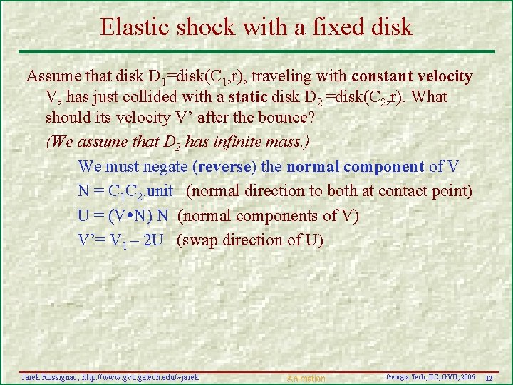 Elastic shock with a fixed disk Assume that disk D 1=disk(C 1, r), traveling