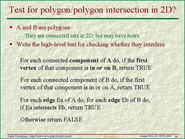 Test for polygon/polygon intersection in 2 D? § A and B are polygons – Test for polygon/polygon intersection in 2 D? § A and B are polygons –