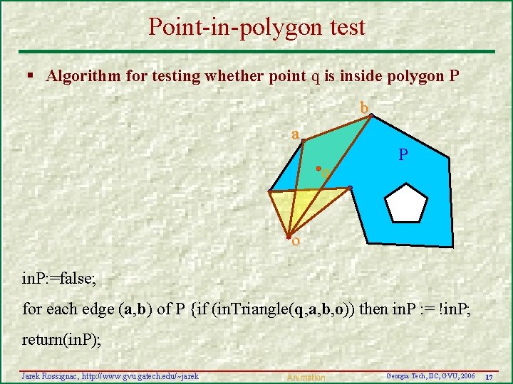 Point-in-polygon test § Algorithm for testing whether point q is inside polygon P b