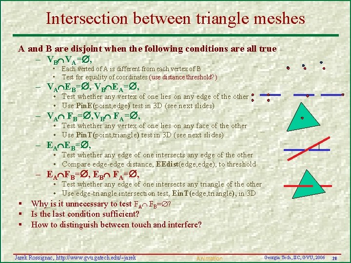 Intersection between triangle meshes A and B are disjoint when the following conditions are