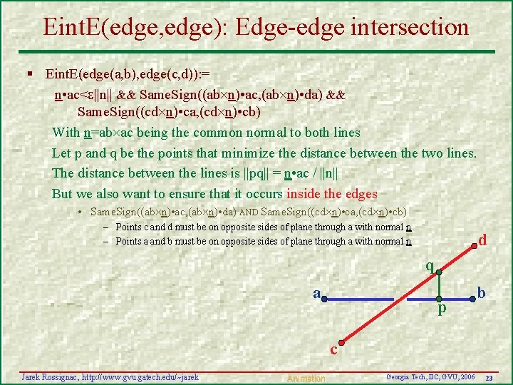 Eint. E(edge, edge): Edge-edge intersection § Eint. E(edge(a, b), edge(c, d)): = n •