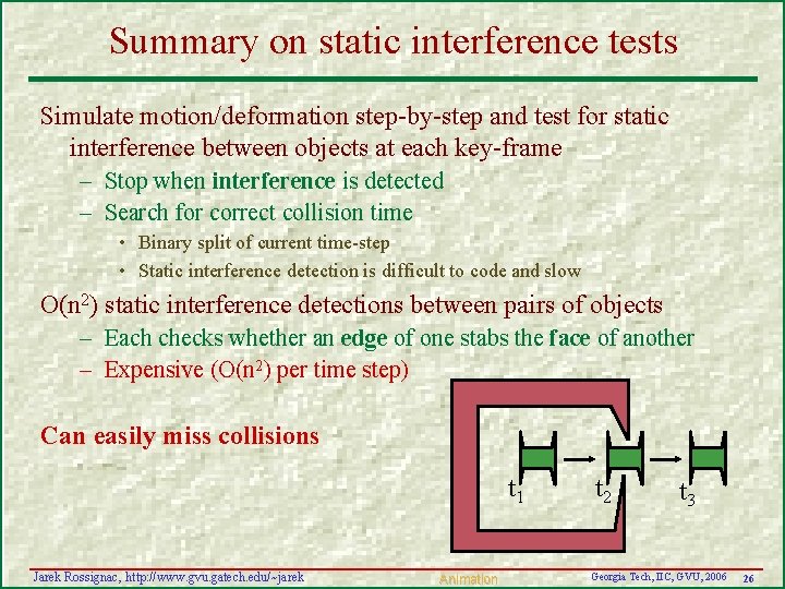 Summary on static interference tests Simulate motion/deformation step-by-step and test for static interference between