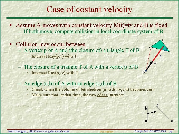 Case of costant velocity § Assume A moves with constant velocity M(t)=tv and B