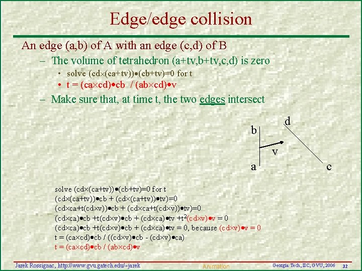 Edge/edge collision An edge (a, b) of A with an edge (c, d) of