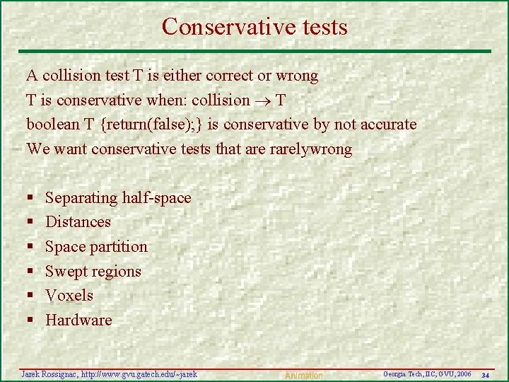 Conservative tests A collision test T is either correct or wrong T is conservative