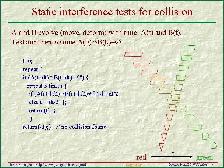 Static interference tests for collision A and B evolve (move, deform) with time: A(t)