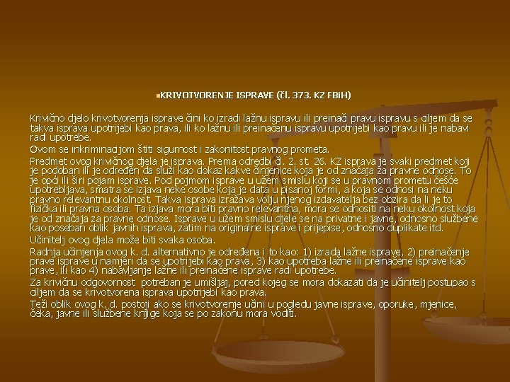 n. KRIVOTVORENJE ISPRAVE (čl. 373. KZ FBi. H) Krivično djelo krivotvorenja isprave čini ko