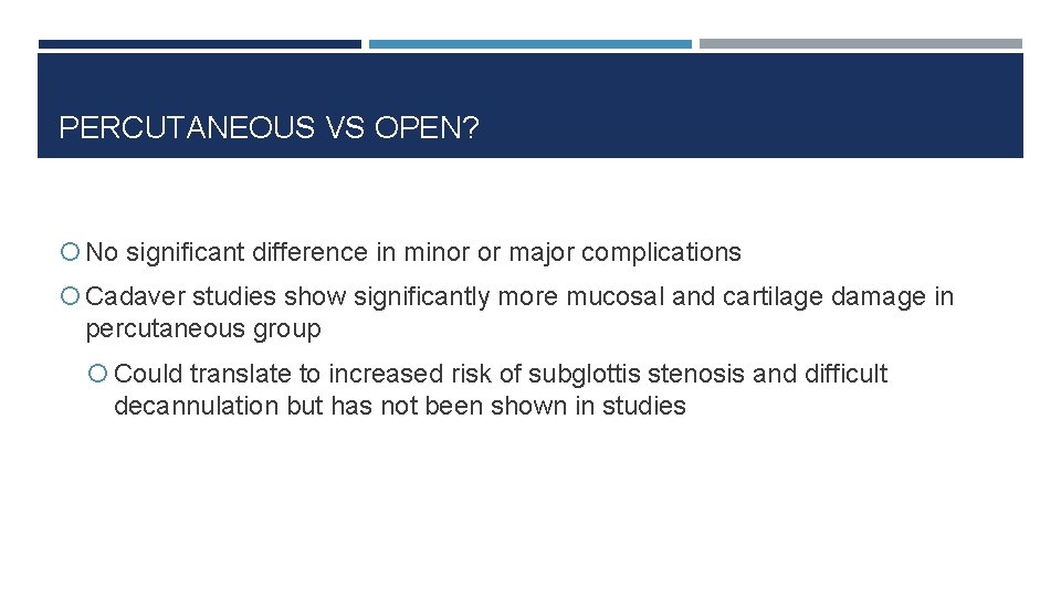 PERCUTANEOUS VS OPEN? No significant difference in minor or major complications Cadaver studies show