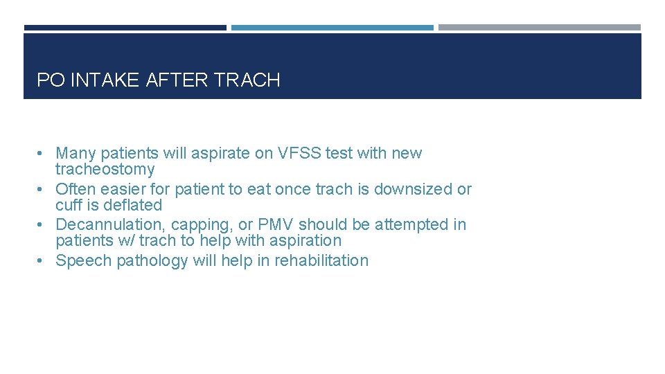 PO INTAKE AFTER TRACH • Many patients will aspirate on VFSS test with new