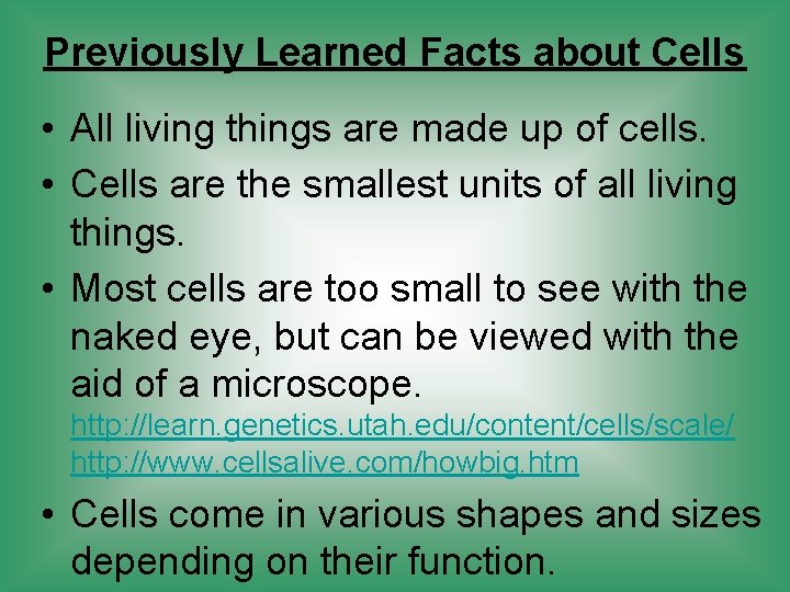 Previously Learned Facts about Cells • All living things are made up of cells.