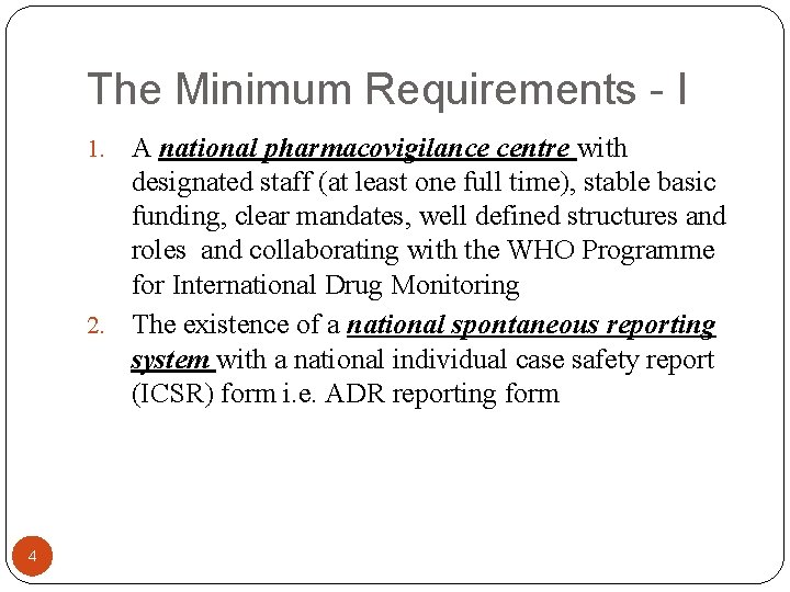 The Minimum Requirements - I A national pharmacovigilance centre with designated staff (at least