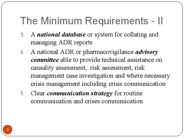 The Minimum Requirements - II A national database or system for collating and managing