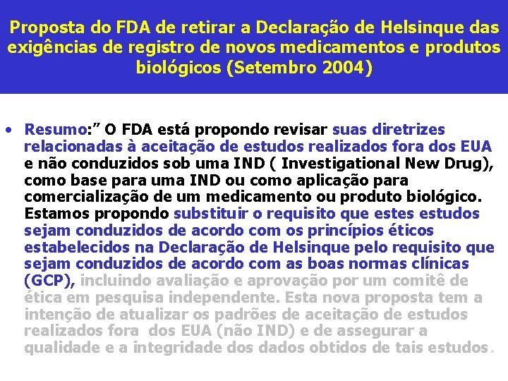 Proposta do FDA de retirar a Declaração de Helsinque das exigências de registro de Proposta do FDA de retirar a Declaração de Helsinque das exigências de registro de