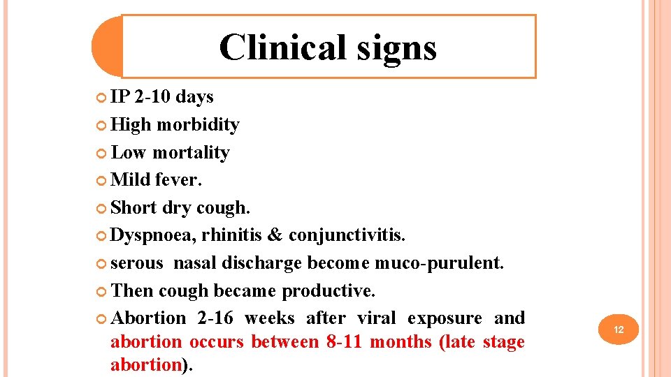 Clinical signs IP 2 -10 days High morbidity Low mortality Mild fever. Short dry