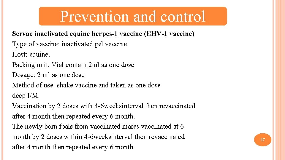 Prevention and control Servac inactivated equine herpes-1 vaccine (EHV-1 vaccine) Type of vaccine: inactivated