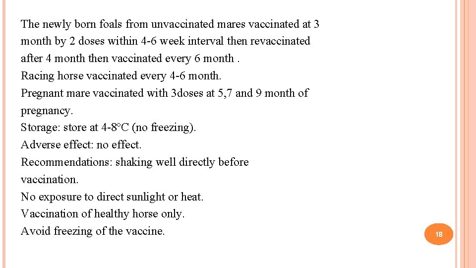 The newly born foals from unvaccinated mares vaccinated at 3 month by 2 doses