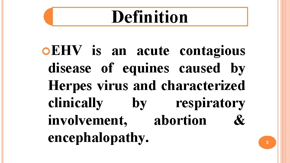 Definition EHV is an acute contagious disease of equines caused by Herpes virus and